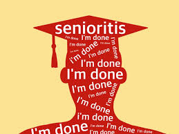 A Severe Case of Senioritis
